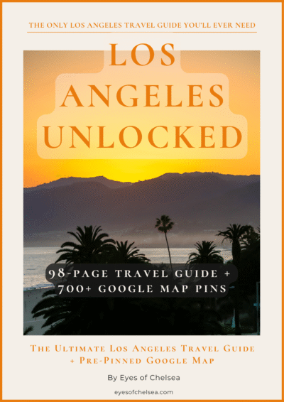 Los Angeles Travel Guide + Pre-Pinned Google Map